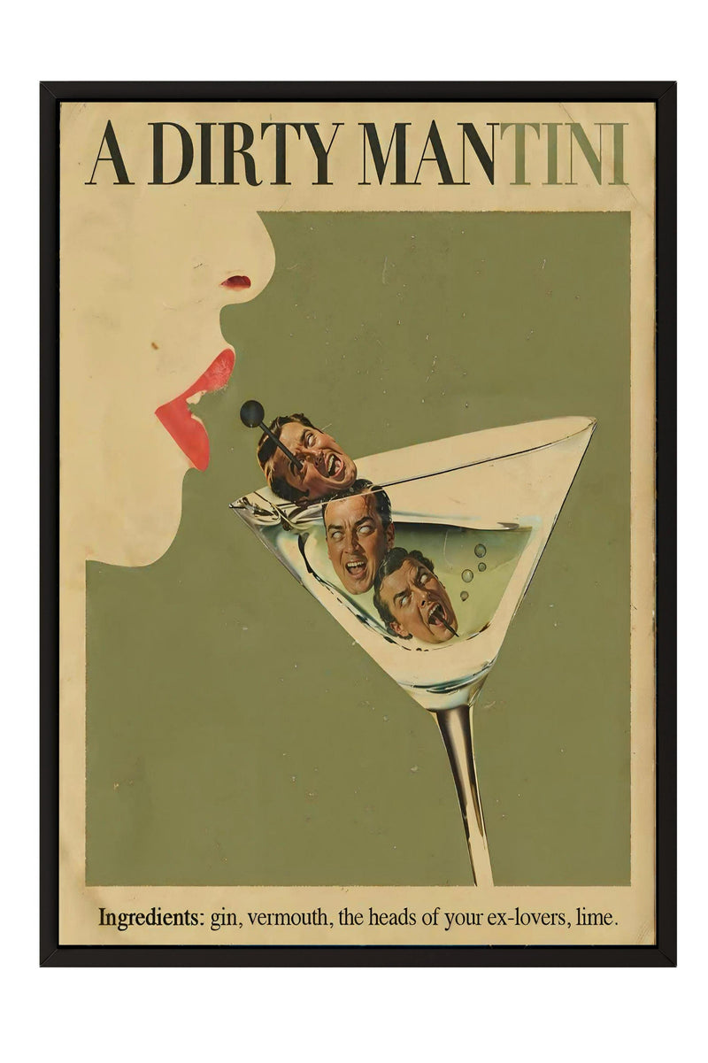 A poster advertising a "Dirty Mantini" cocktail, featuring a martini glass with three faces inside it.